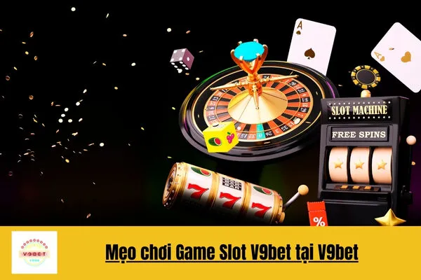 Chơi Game Slot V9bet Và Nhận Thưởng Hấp Dẫn 4 Chơi Game Slot V9bet Và Nhận Thưởng Hấp Dẫn